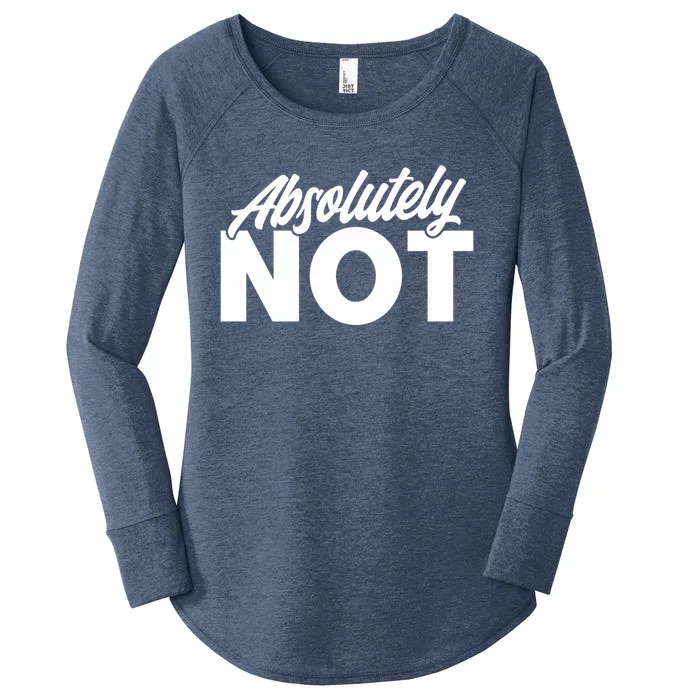 Funny Absolutely No Gift Women's Perfect Tri Tunic Long Sleeve Shirt