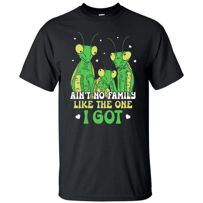 Funny Aint No Family Like The One I Got Tall T-Shirt