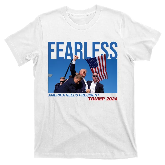 Fearless America Needs President Trump 2024 T-Shirt