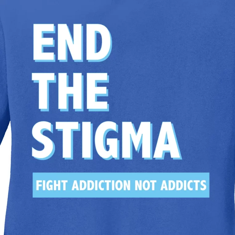 Fight Addiction Not Addicts End The Stigma Awareness Gift Ladies Long Sleeve Shirt