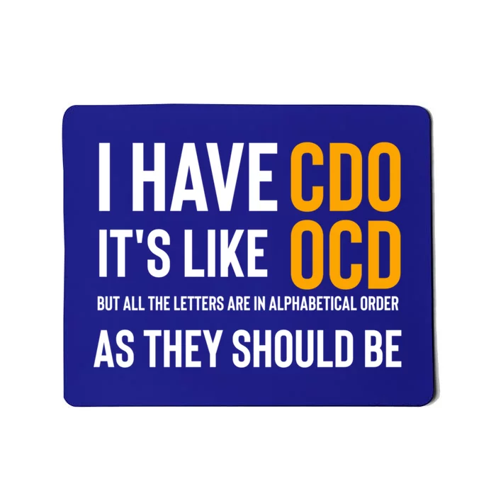 Funny Adult Novelty Cool Gift I Have Cdo It's Like Ocd Gift Mousepad