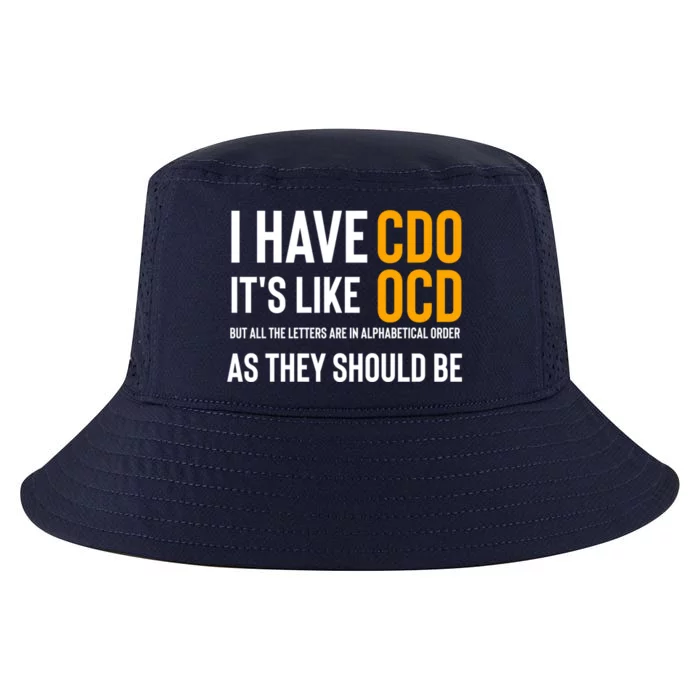 Funny Adult Novelty Cool Gift I Have Cdo It's Like Ocd Gift Cool Comfort Performance Bucket Hat