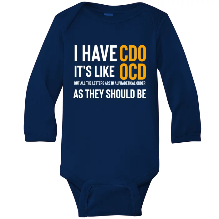 Funny Adult Novelty Cool Gift I Have Cdo It's Like Ocd Gift Baby Long Sleeve Bodysuit