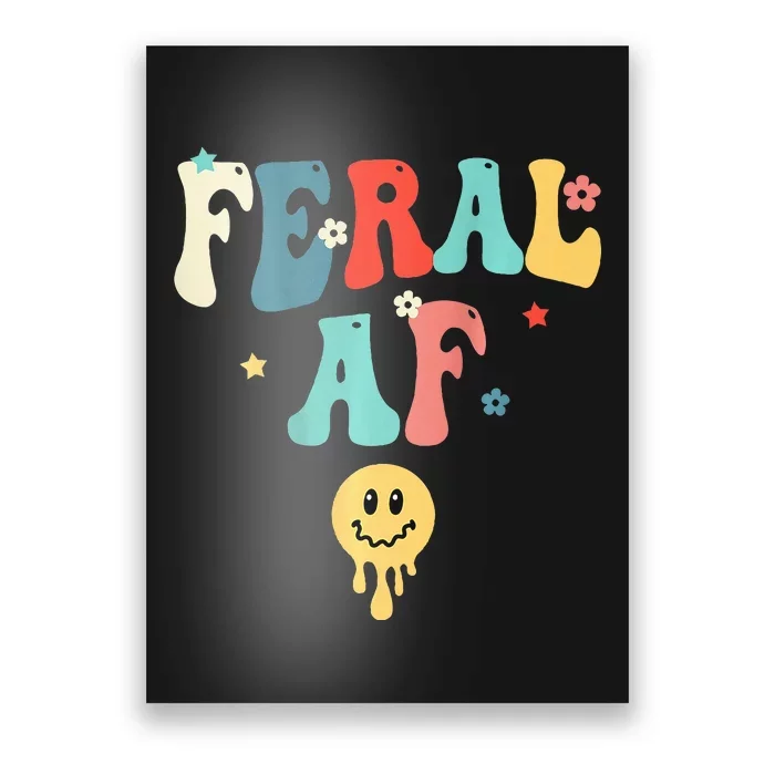 Feral Af (On Back) Funny Poster