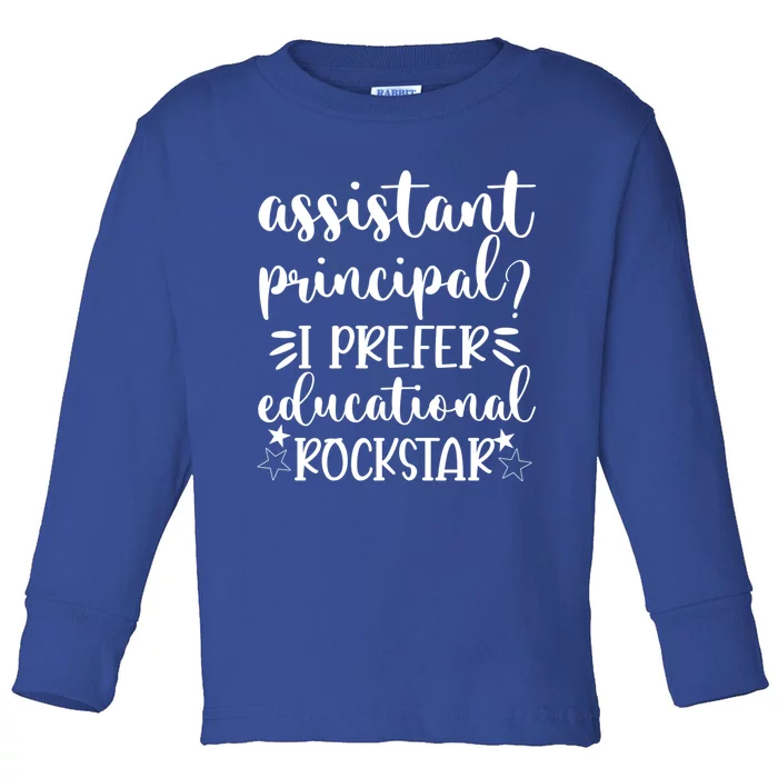 Funny Assistant Principal I Prefer Educational Rockstar Gift Cute Gift Toddler Long Sleeve Shirt