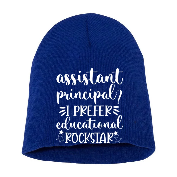 Funny Assistant Principal I Prefer Educational Rockstar Gift Cute Gift Short Acrylic Beanie