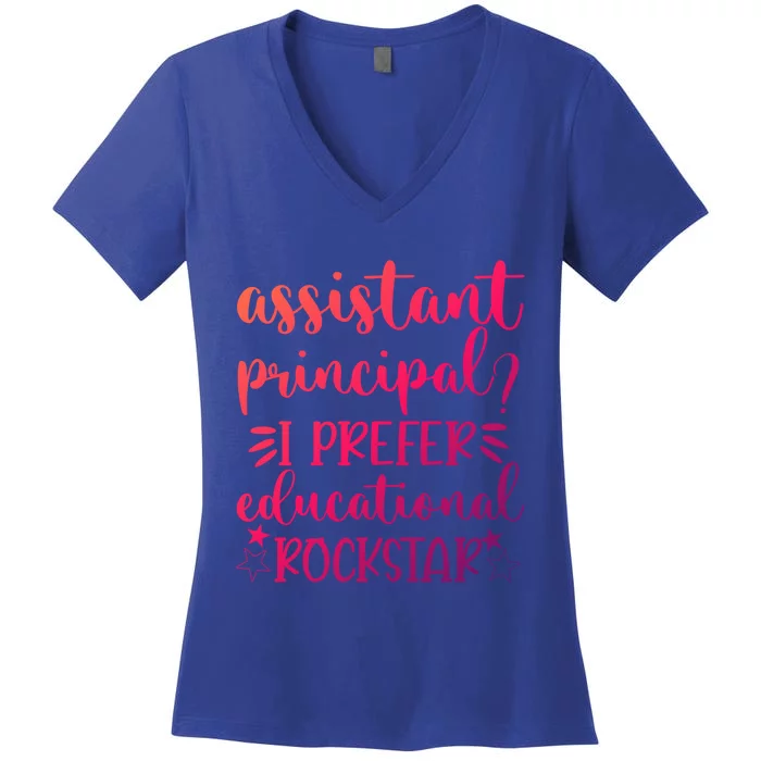 Funny Assistant Principal I Prefer Educational Rockstar Gift Cute Gift Women's V-Neck T-Shirt