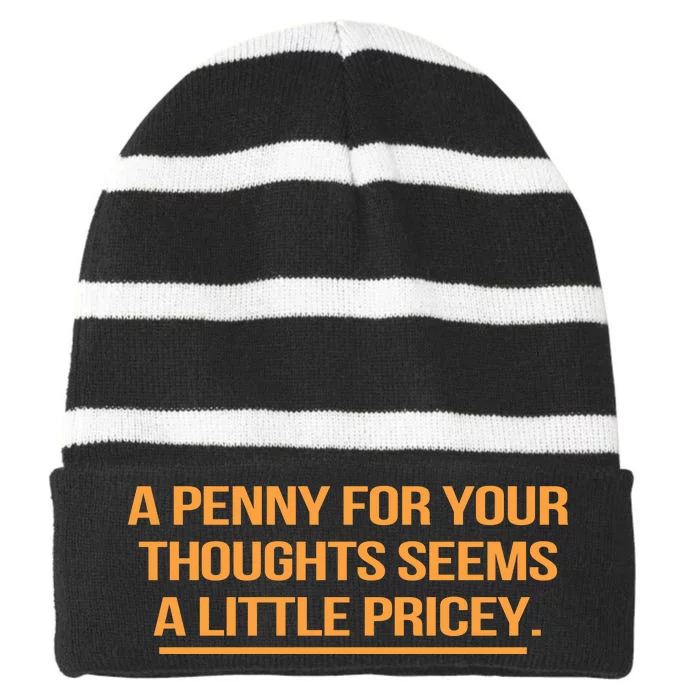 Funny A Penny For Your Thoughts Seems A Little Pricey Striped Beanie with Solid Band