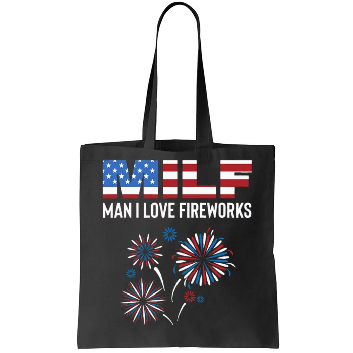 Funny American Patriotic July 4th MILF Man I Love Fireworks Tote Bag