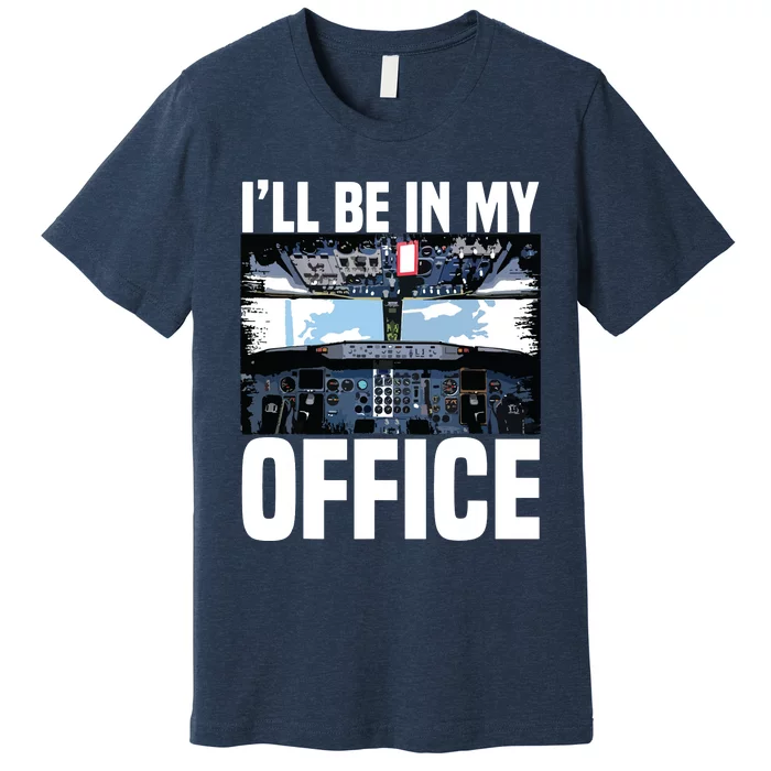 Funny Airplane Pilot Ill Be In My Office Airline Captain Premium T-Shirt