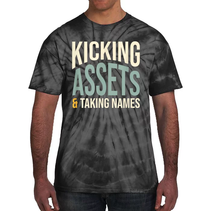 Funny Accounting Pun Kicking Assets And Taking Names Tie-Dye T-Shirt