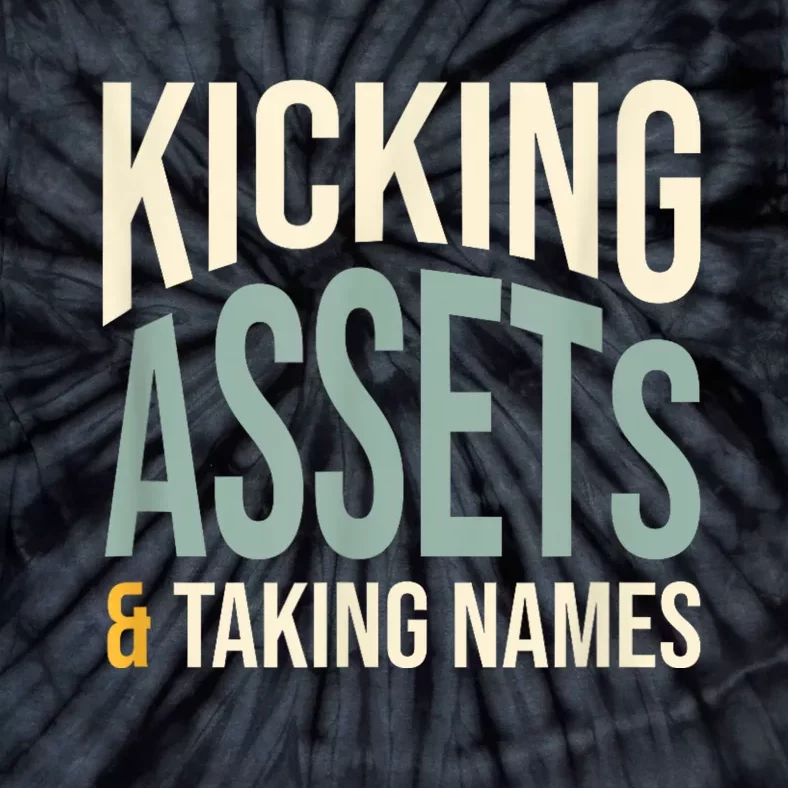 Funny Accounting Pun Kicking Assets And Taking Names Tie-Dye T-Shirt