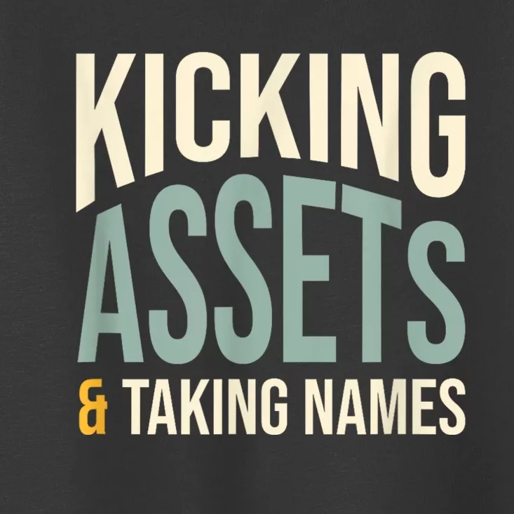 Funny Accounting Pun Kicking Assets And Taking Names Toddler T-Shirt