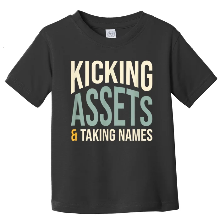 Funny Accounting Pun Kicking Assets And Taking Names Toddler T-Shirt