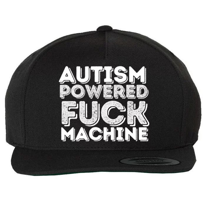 Funny Autism Powered Fuck Machine Autism Quote RizzEm Cool Gift Wool Snapback Cap