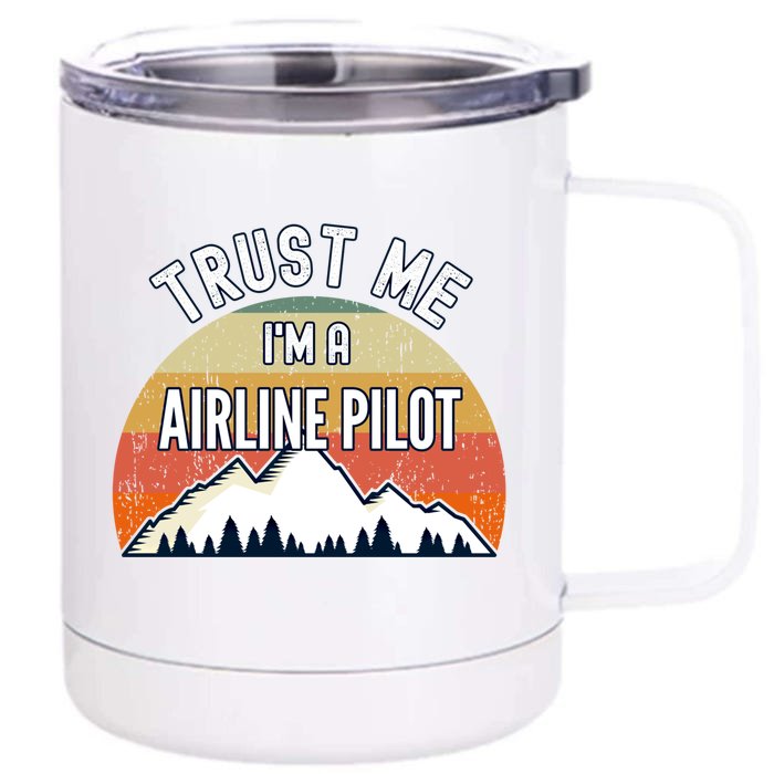 Funny Airline Pilot Gift Trust Me Im A Airline Pilot Funny Gift Front & Back 12oz Stainless Steel Tumbler Cup