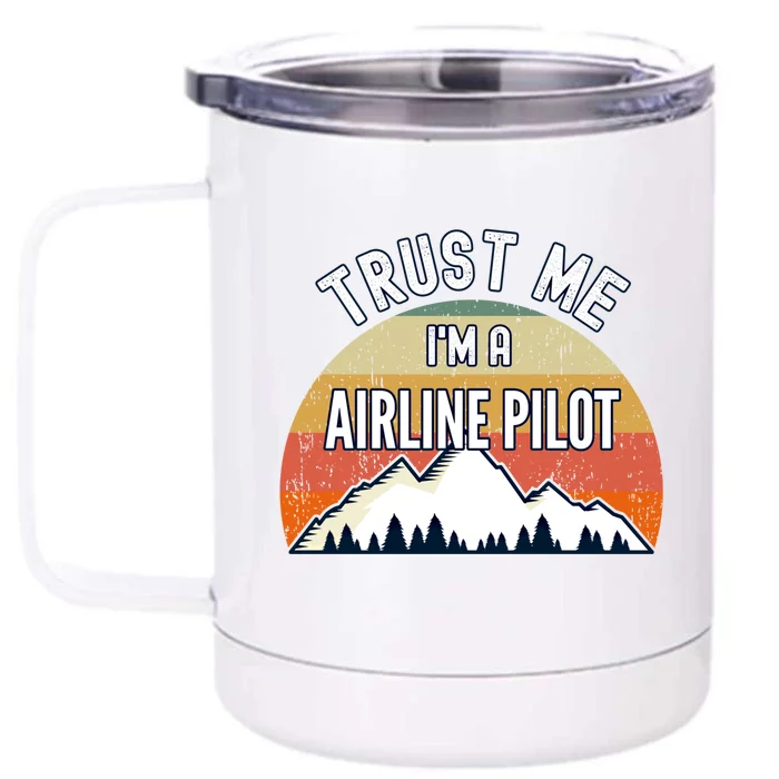 Funny Airline Pilot Gift Trust Me Im A Airline Pilot Funny Gift Front & Back 12oz Stainless Steel Tumbler Cup