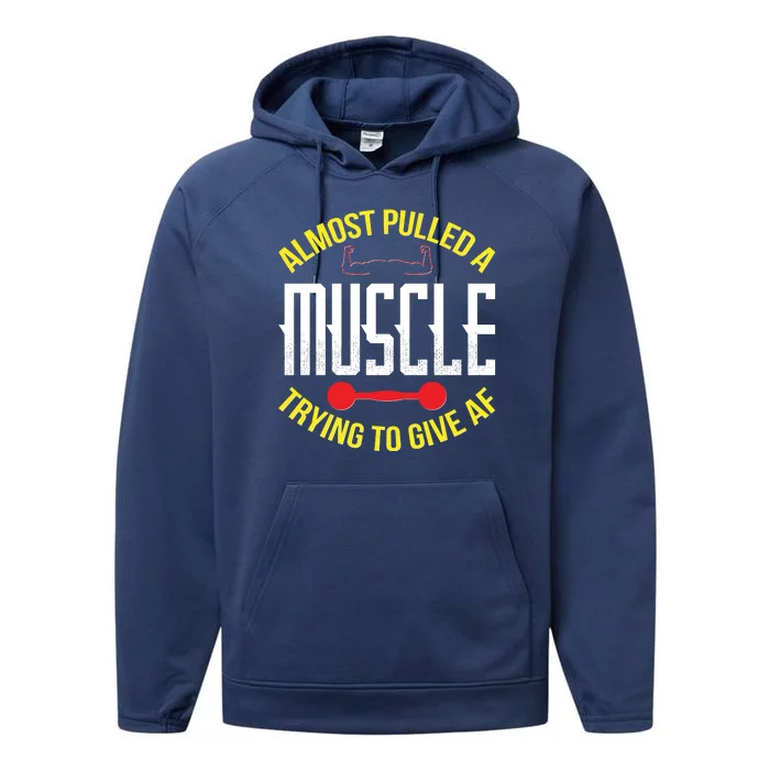 Funny Almost Pulled A Muscle Trying To Give A AF Performance Fleece Hoodie