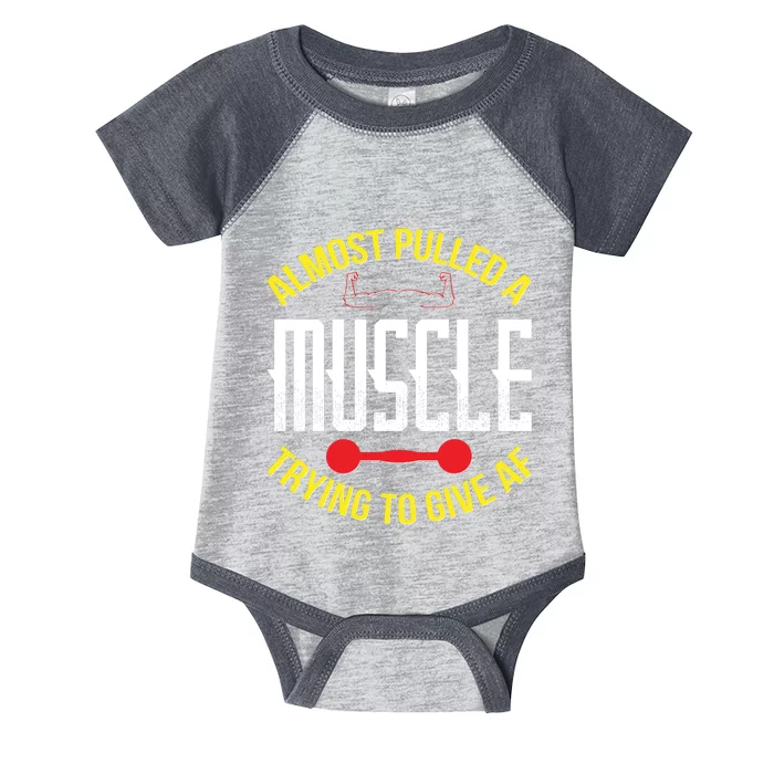 Funny Almost Pulled A Muscle Trying To Give A AF Infant Baby Jersey Bodysuit