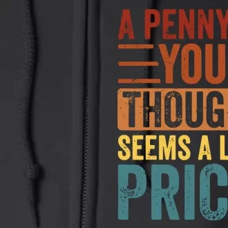 Funny A Penny For Your Thoughts Seems A Little Pricey Sarcastic Joke Full Zip Hoodie