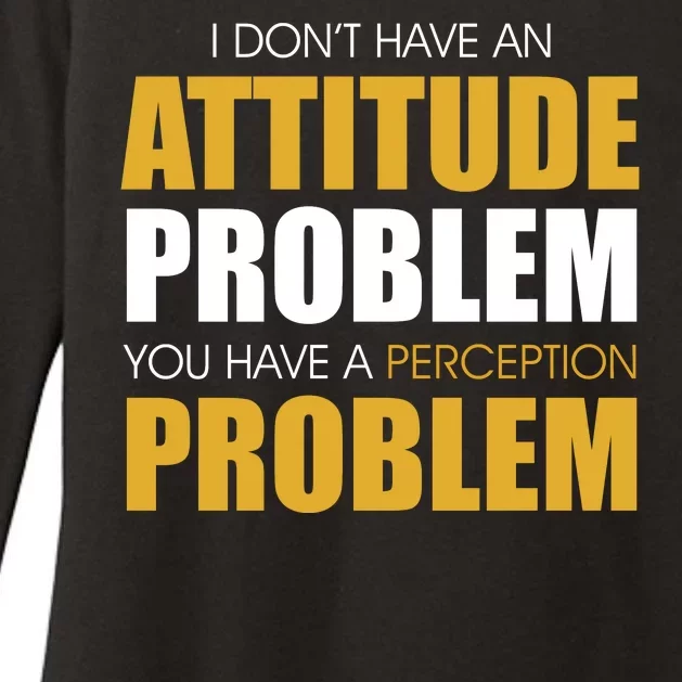 Funny Attitude Perception Problem Womens CVC Long Sleeve Shirt