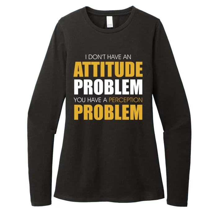 Funny Attitude Perception Problem Womens CVC Long Sleeve Shirt