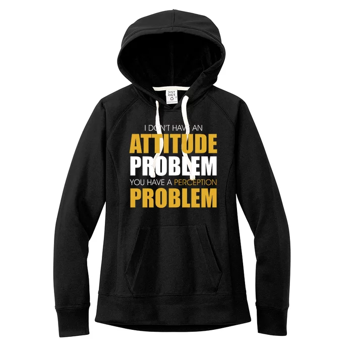 Funny Attitude Perception Problem Women's Fleece Hoodie