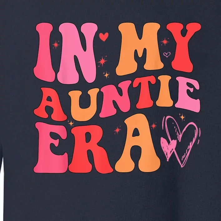 Funny Aunt Quote In My Auntie Era niece nephew matching cool Toddler Sweatshirt