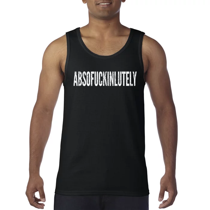 Funny Absofuckinlutely Quotes Saying Tank Top