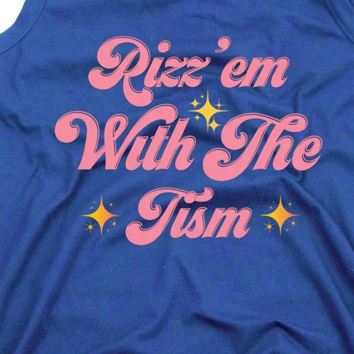 Funny Autism Quote Rizz Em With The Tism Gift Tank Top