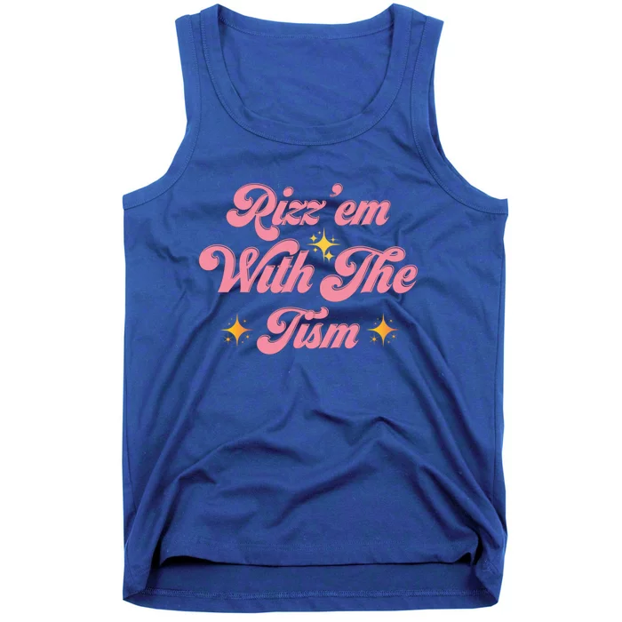 Funny Autism Quote Rizz Em With The Tism Gift Tank Top