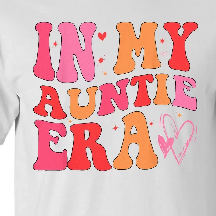 Funny Aunt Quote In My Auntie Era Niece Nephew Matching Cool Tall T-Shirt