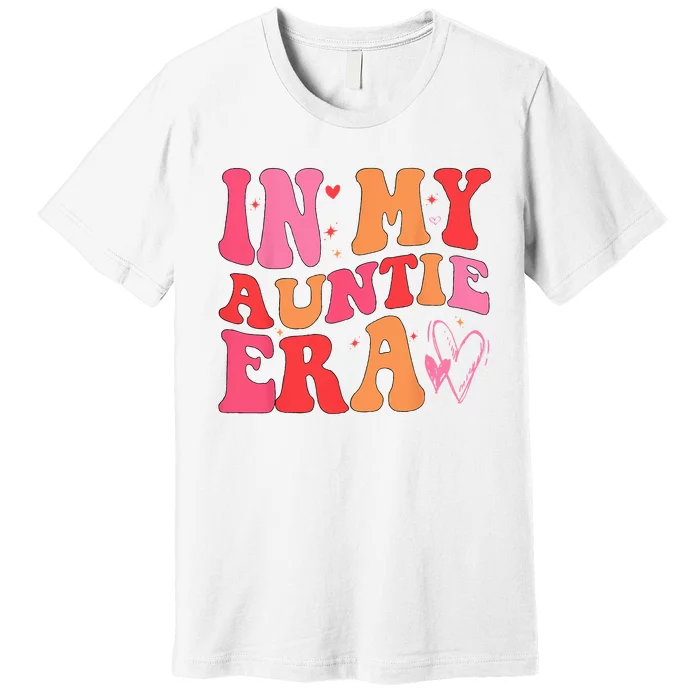 Funny Aunt Quote In My Auntie Era Niece Nephew Matching Cool Premium T-Shirt