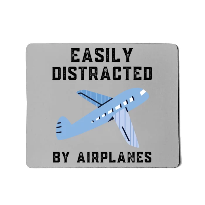 Funny Aviation Quote Easily Distracted By Airplanes Lover Gift Mousepad