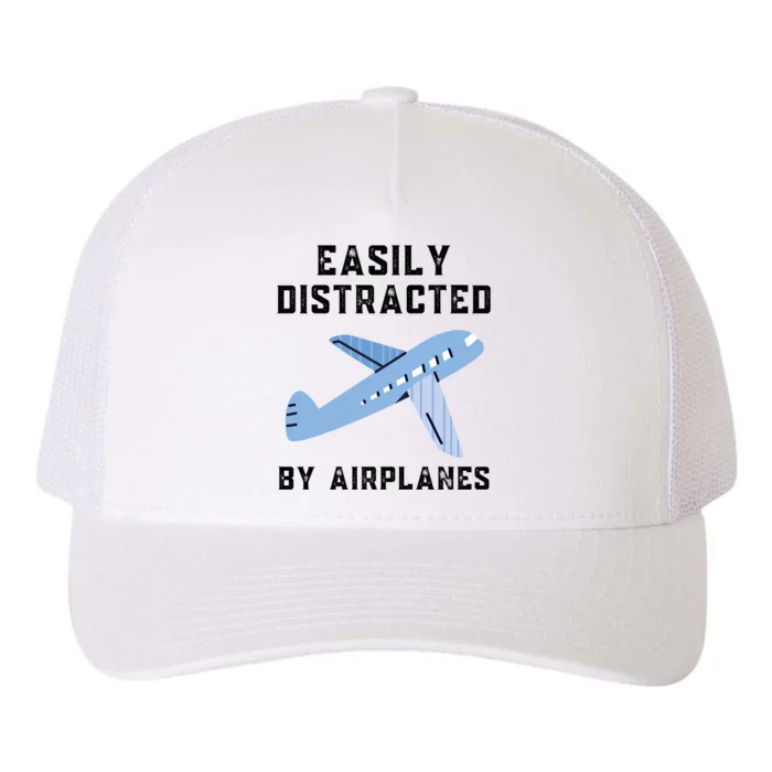 Funny Aviation Quote Easily Distracted By Airplanes Lover Gift Yupoong Adult 5-Panel Trucker Hat