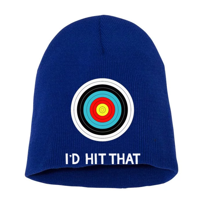 Funny Archery Quote I'd Hit That Archer Gift Short Acrylic Beanie