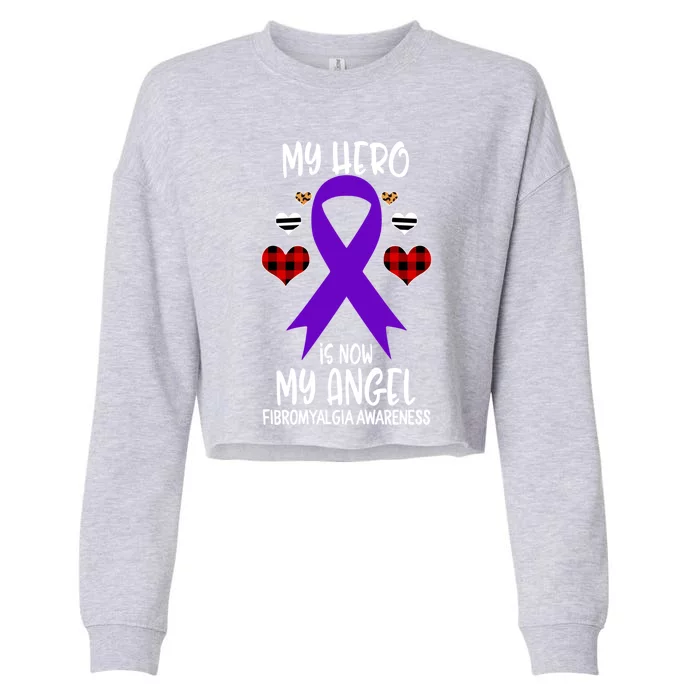 Fibromyalgia Awareness Remembrance Hero Is Now My Angel Gift Cropped Pullover Crew