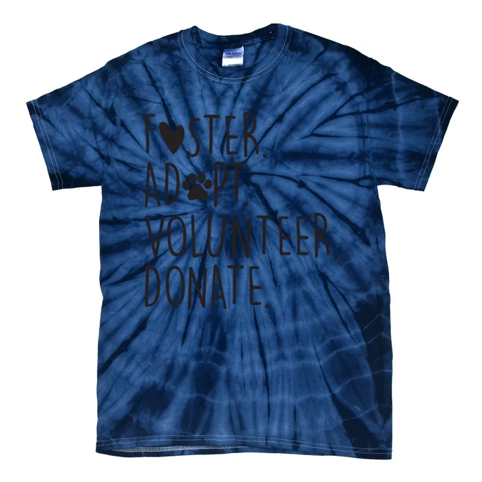 Funny Animal Rescue Dog Lover Foster Adopt Volunteer Donate Tie-Dye T-Shirt