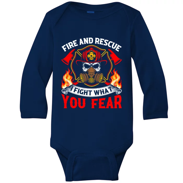 Fire And Rescue I Fight What You Fear Firefighter Fire Meaningful Gift Baby Long Sleeve Bodysuit