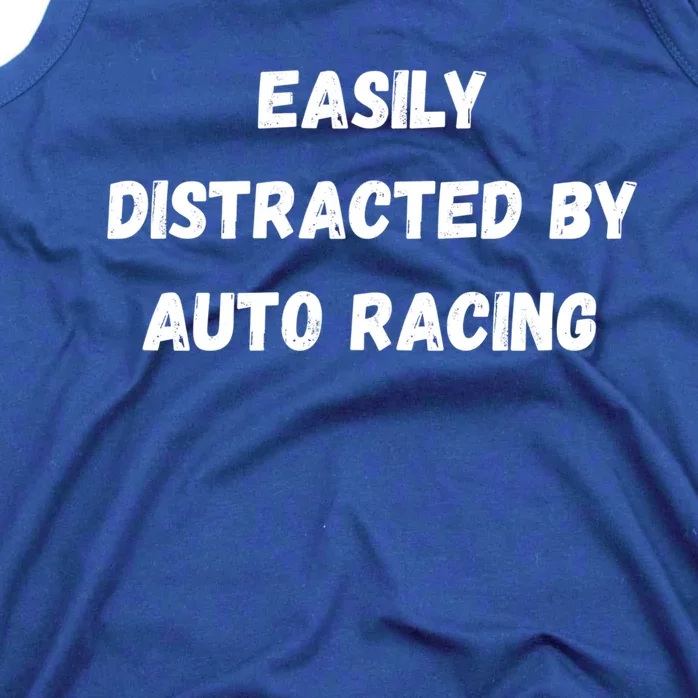 Funny Auto Racing Gift Easily Distracted By Auto Racing Meaningful Gift Tank Top