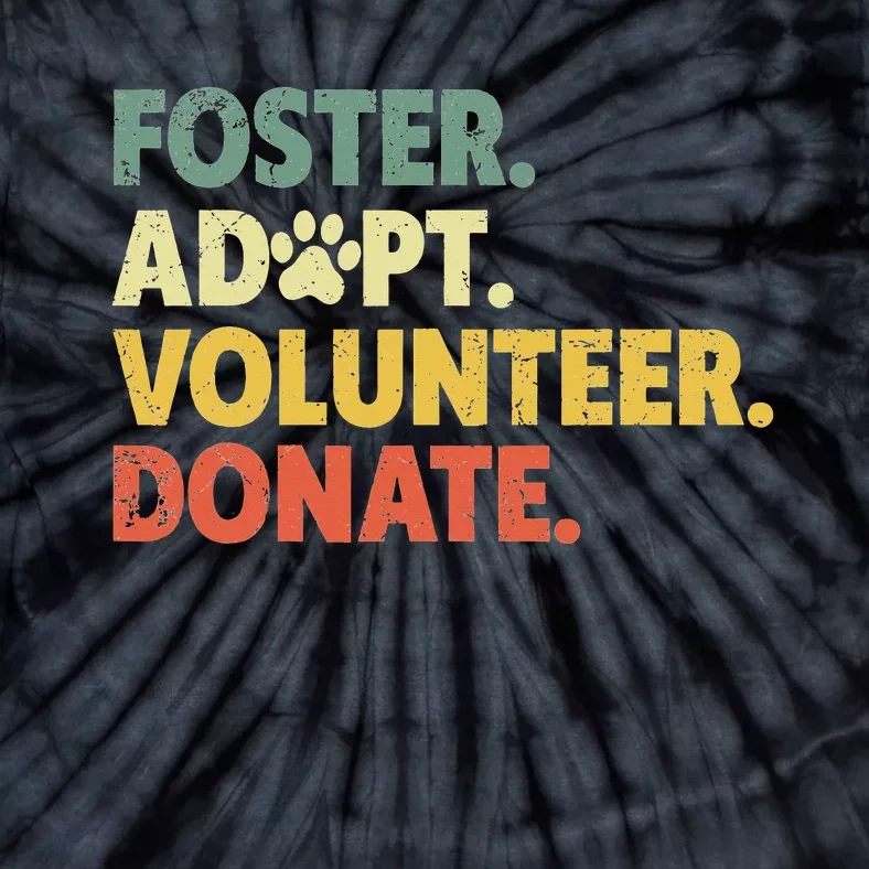 Foster Adopt Rescue Dog Lover Pet Adoption Foster To Adopt Tie-Dye T-Shirt