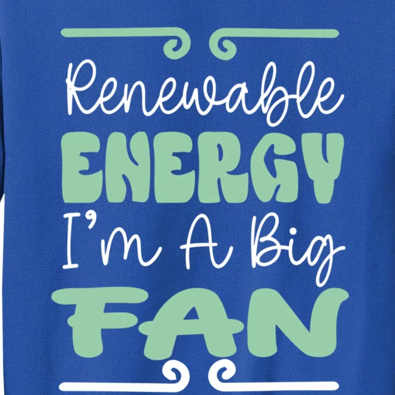 Fan Accessories Renewable Energy Climate Protection Wind Power Gift Tall Sweatshirt