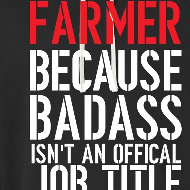 Farmer Because Badass Isn't An Official Job Title Garment-Dyed Fleece Hoodie