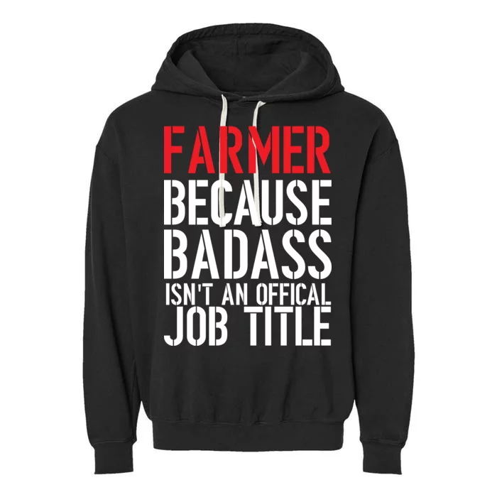 Farmer Because Badass Isn't An Official Job Title Garment-Dyed Fleece Hoodie