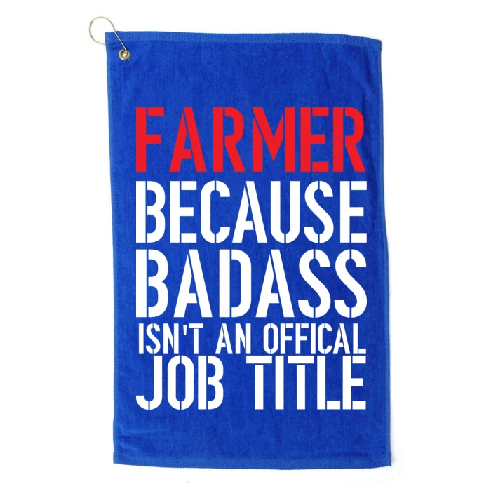 Farmer Because Badass Isn't An Official Job Title Platinum Collection Golf Towel