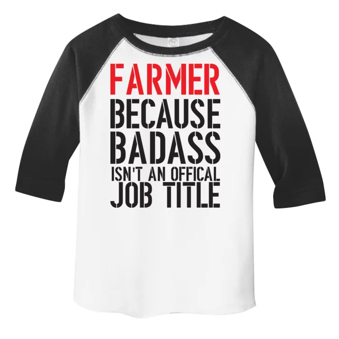 Farmer Because Badass Isn't An Official Job Title Toddler Fine Jersey T-Shirt