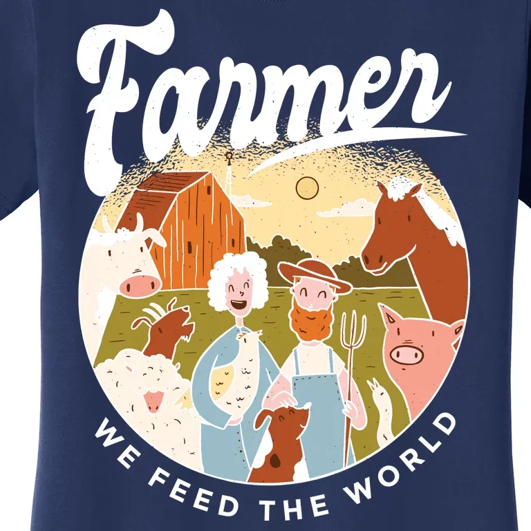 Farmer We Feed The World Women's T-Shirt