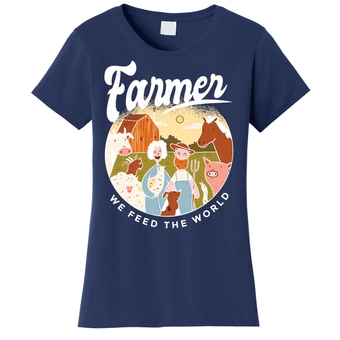 Farmer We Feed The World Women's T-Shirt