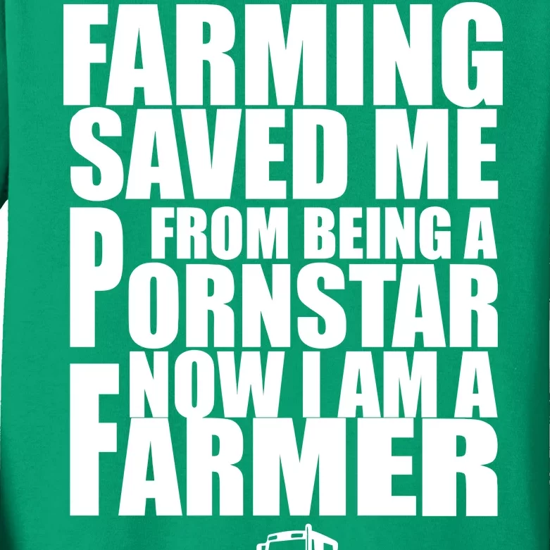 Farming Saved Me From being A Pornstar Kids Long Sleeve Shirt