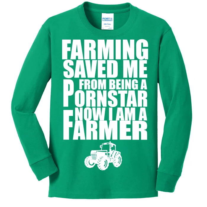 Farming Saved Me From being A Pornstar Kids Long Sleeve Shirt